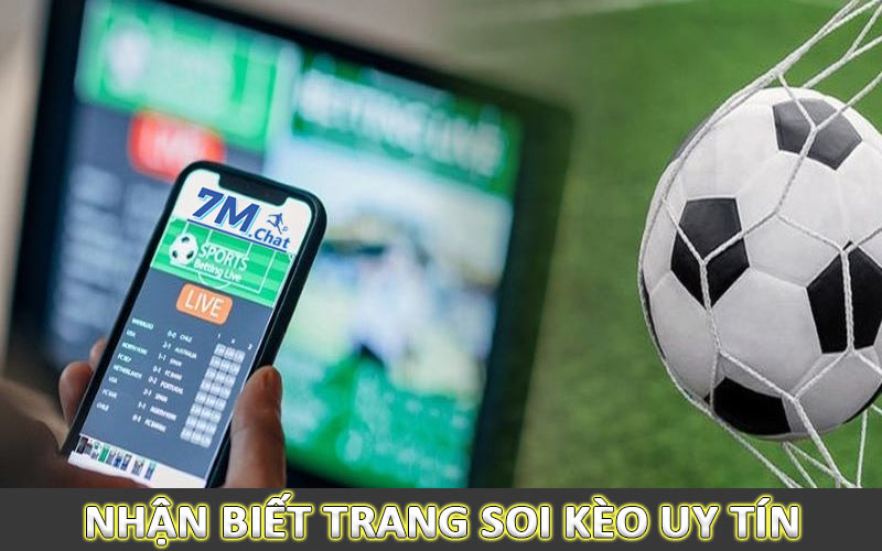 Cách nhận biết trang soi kèo bóng đá uy tín
